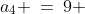 a_4 \:=\:9 
