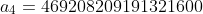 a_4=469208209191321600