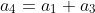 a_4=a_1+a_3