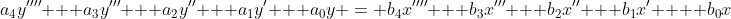 a_4y'''' + a_3y''' + a_2y'' + a_1y' + a_0y = b_4x'''' + b_3x''' + b_2x'' + b_1x' +  b_0x