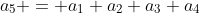 a_5 = a_1+a_2+a_3+a_4