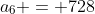 a_6 = 728