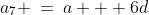 a_7 \:=\:a + 6d