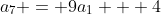 a_7 = 9a_1 + 4