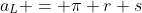 a_L = \pi r s