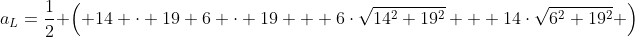 a_L=\frac12 \left( 14 \cdot 19+6 \cdot 19 + 6\cdot\sqrt{14^2+19^2} + 14\cdot\sqrt{6^2+19^2} \right)