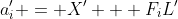 a_i' = X' + F_iL'