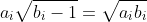 a_i\sqrt{b_i-1}=\sqrt{a_ib_i}