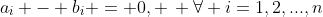 a_i - b_i = 0, \, \forall i=1,2,...,n
