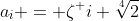 a_i = \zeta^ i \sqrt[4]{2}