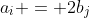 a_i = 2b_j