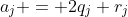 a_j = 2q_j+r_j