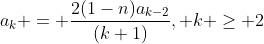 a_k = \frac{2(1-n)a_{k-2}}{(k+1)}, k \geq 2