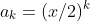 a_k=(x/2)^k
