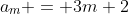 a_m = 3m+2