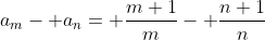 a_m- a_n= \frac{m+1}{m}- \frac{n+1}{n}