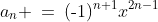 a_n \:=\:(\text{-}1)^{n+1}x^{2n-1}