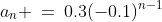 a_n \:=\:0.3(-0.1)^{n-1}