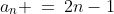 a_n \:=\:2n-1