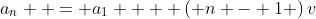 a_n  = a_1  + \left( {n - 1} \right)v