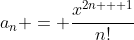 a_n = \frac{x^{2n + 1}}{n!}