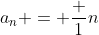 a_n = \frac 1n