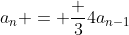 a_n = \frac 34a_{n-1}