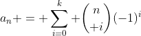 a_n = \sum_{i=0}^{k} {n\choose i}(-1)^i