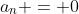 a_n = 0