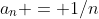 a_n = 1/n