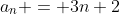a_n = 3n+2
