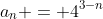 a_n = 4^{3-n}