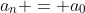 a_n = a_0