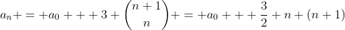 a_n = a_0 + 3 \binom{n+1}{n} = a_0 + \frac{3}{2} n (n+1)