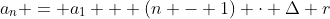 a_n = a_1 + (n - 1) \cdot \Delta r