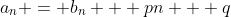 a_n = b_n + pn + q