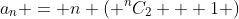 a_n = n \left( {}^nC_2 + 1 \right)