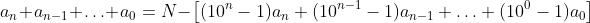 a_n+a_{n-1}+\ldots+a_0=N-\left[(10^{n}-1)a_n+(10^{n-1}-1)a_{n-1}+\ldots+(10^0-1)a_0\right]