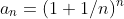 a_n=(1+1/n)^n