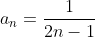 a_n=\frac{1}{2n-1}