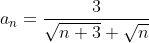 a_n=\frac{3}{\sqrt{n+3}+\sqrt{n}}