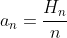 a_n=\frac{H_n}n