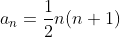 a_n=\frac12n(n+1)
