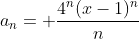 a_n= \frac{4^n(x-1)^n}{n}