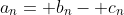 a_n= b_n- c_n