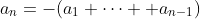 a_n=-(a_1+\cdots +a_{n-1})