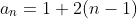 a_n=1+2(n-1)