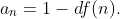 a_n=1-df(n).