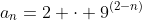 a_n=2 \cdot 9^{(2-n)}