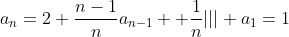 a_n=2 \frac{n-1}{n}a_{n-1}+ \frac{1}{n}||| a_1=1